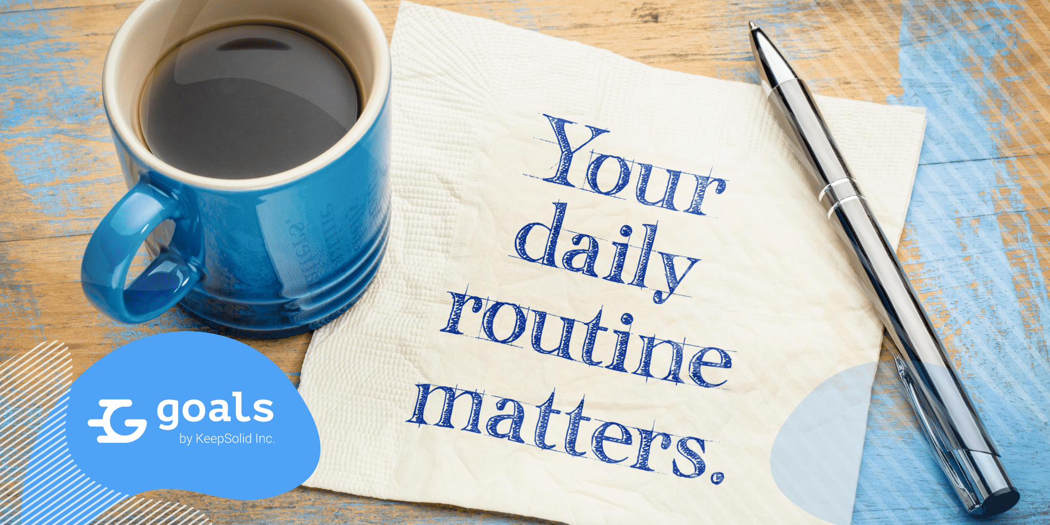 Your daily routine matters when trying to reach business goals