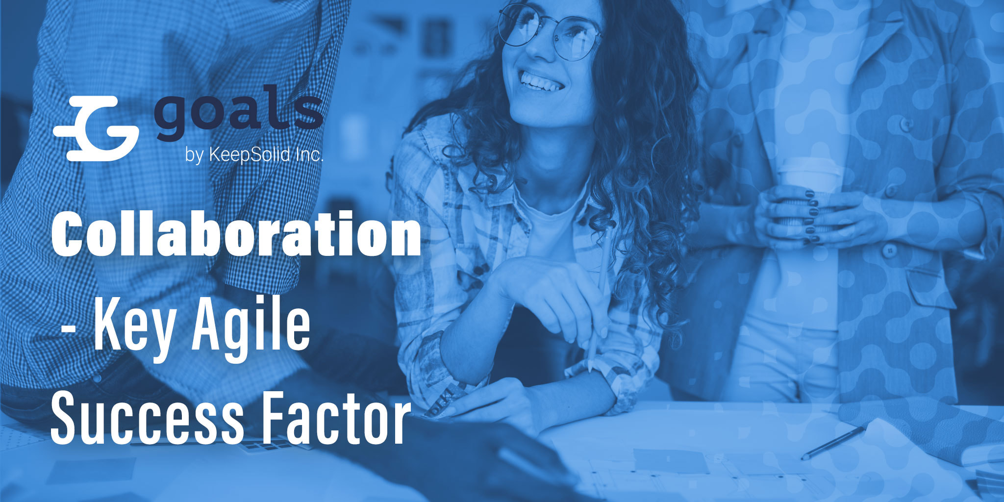 Collaboration - Key Agile Success Factor