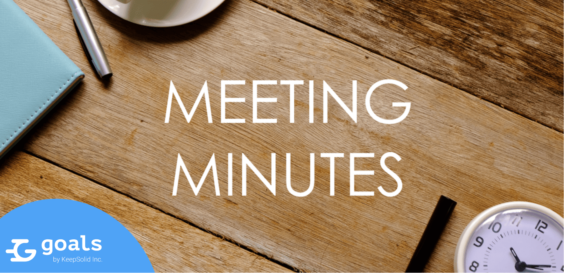 Top view of a cup of coffee,notebook,pen,magnifying glass and clock on wooden background written with 'MEETING MINUTES'