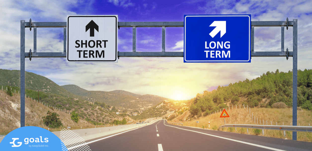 Short term goals, long term goals