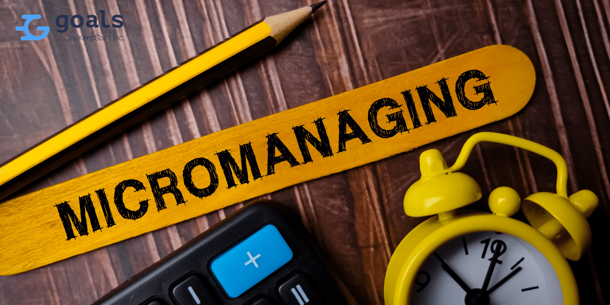Micromanaging