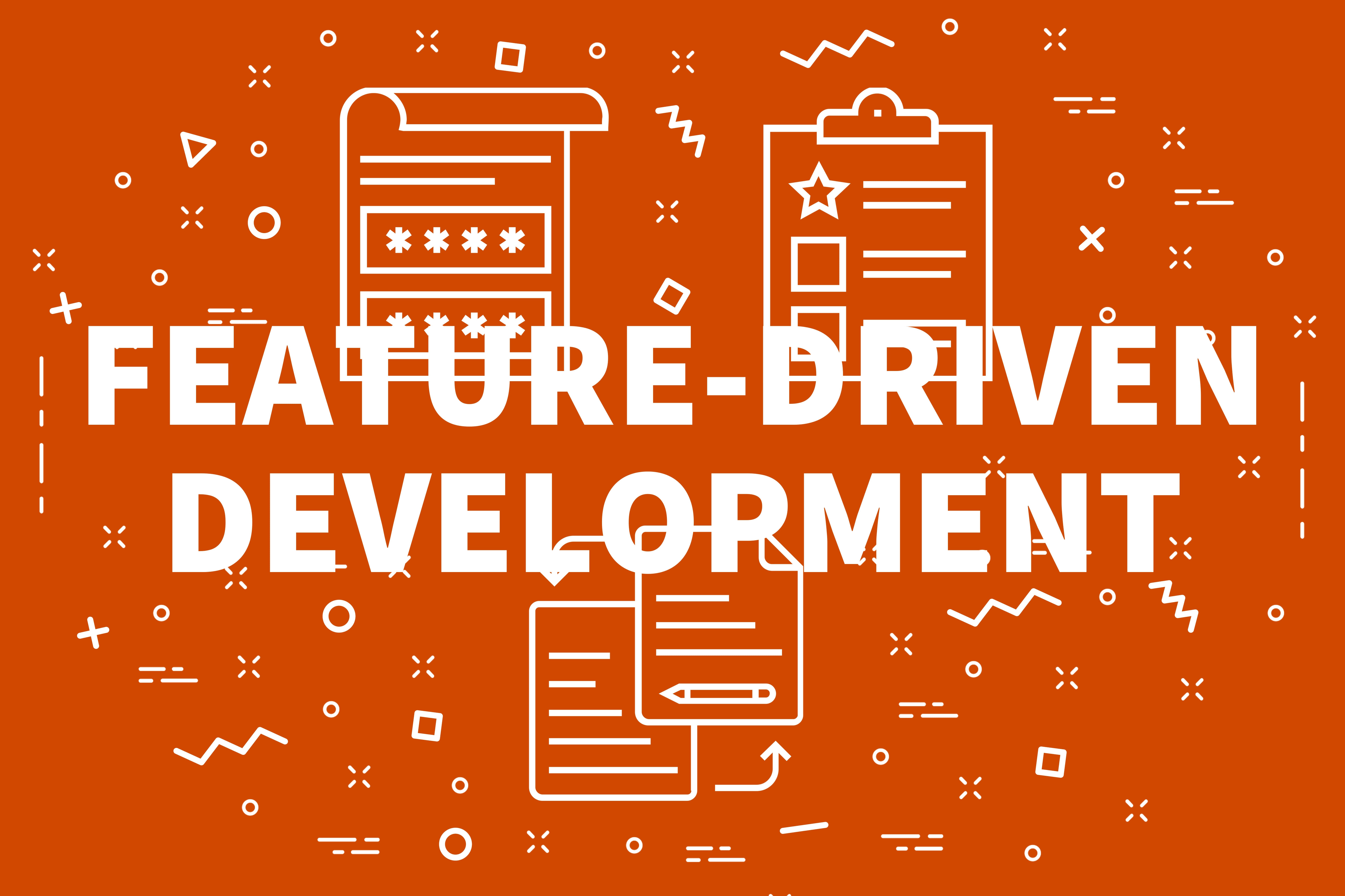 Learn the definition of Feature-Driven Development